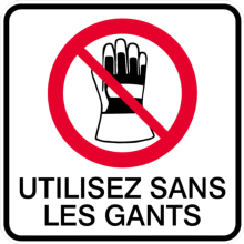 Utilisez sans les gants