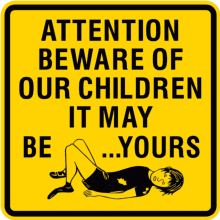 Attention beware of our children it may be yours